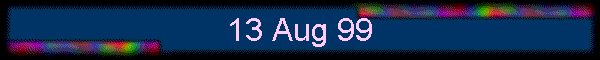 13 Aug 99